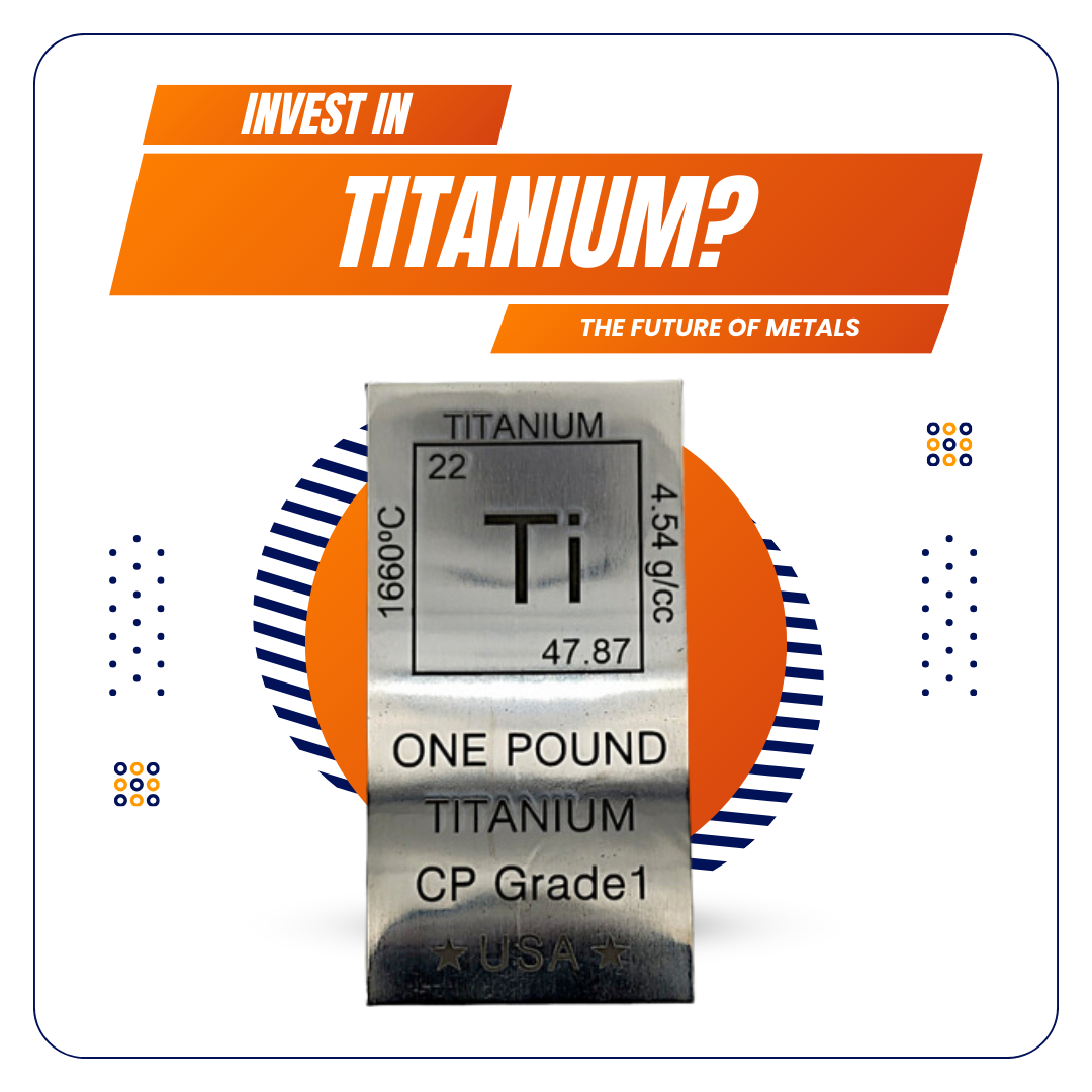 learn all about titanium, invest in the metal today!